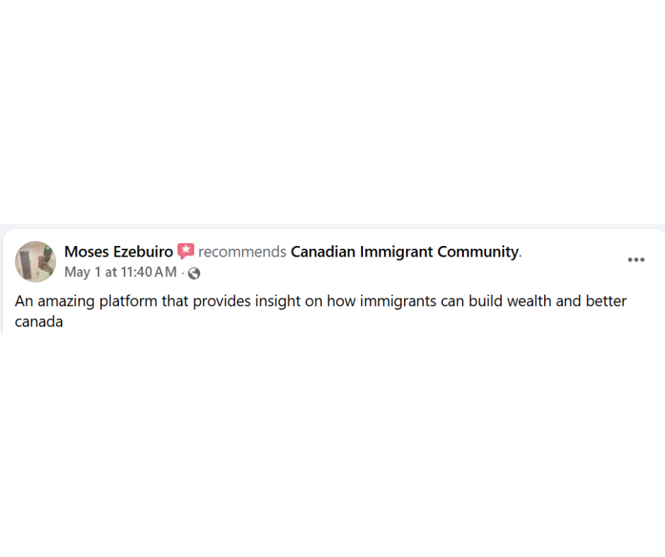 Moses Ezebuiro recommends Canadian Immigrant Community - An amazing platform for immigrants to build wealth